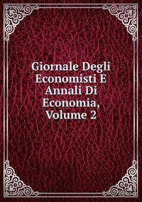 Giornale Degli Economisti E Annali Di Economia, Volume 2