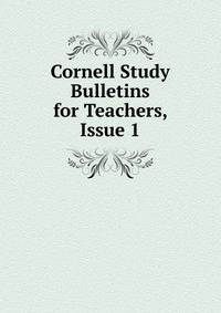 Cornell Study Bulletins for Teachers, Issue 1