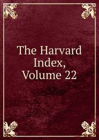The Harvard Index, Volume 22