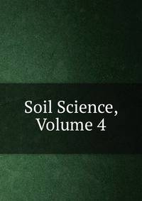 Soil Science, Volume 4