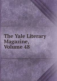 The Yale Literary Magazine, Volume 48
