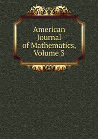 American Journal of Mathematics, Volume 3