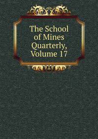 The School of Mines Quarterly, Volume 17