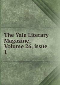The Yale Literary Magazine, Volume 26, issue 1