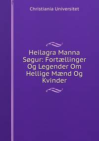 Heilagra Manna Sogur: Fort?llinger Og Legender Om Hellige M?nd Og Kvinder