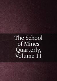 The School of Mines Quarterly, Volume 11