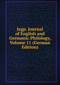 Jegp. Journal of English and Germanic Philology, Volume 11 (German Edition)