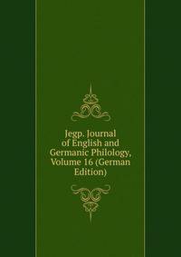 Jegp. Journal of English and Germanic Philology, Volume 16 (German Edition)