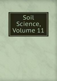 Soil Science, Volume 11