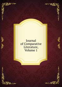 Journal of Comparative Literature, Volume 1