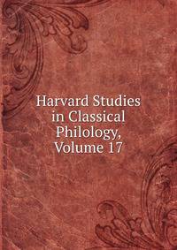 Harvard Studies in Classical Philology, Volume 17