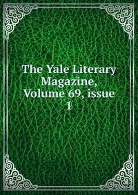 The Yale Literary Magazine, Volume 69, issue 1