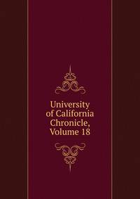 University of California Chronicle, Volume 18