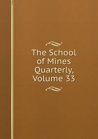 The School of Mines Quarterly, Volume 33