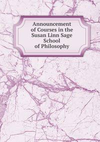 Announcement of Courses in the Susan Linn Sage School of Philosophy
