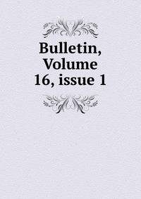 Bulletin, Volume 16, issue 1