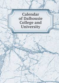 Calendar of Dalhousie College and University