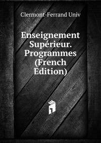 Enseignement Superieur. Programmes (French Edition)