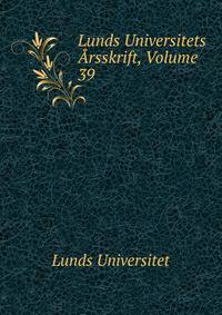 Lunds Universitets Arsskrift, Volume 39