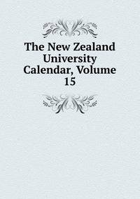 The New Zealand University Calendar, Volume 15