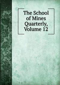 The School of Mines Quarterly, Volume 12