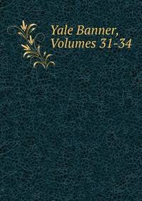 Yale Banner, Volumes 31-34