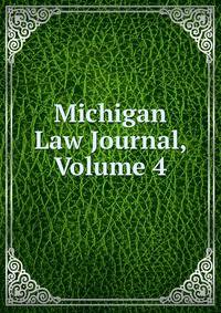 Michigan Law Journal, Volume 4