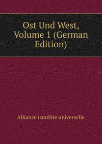 Ost Und West, Volume 1 (German Edition)
