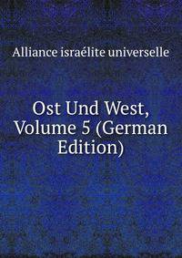 Ost Und West, Volume 5 (German Edition)