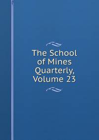 The School of Mines Quarterly, Volume 23