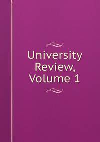 University Review, Volume 1