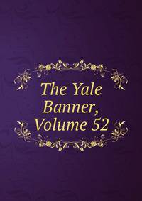 The Yale Banner, Volume 52