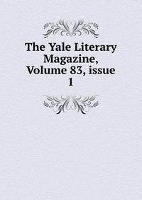 The Yale Literary Magazine, Volume 83, issue 1