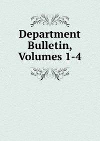 Department Bulletin, Volumes 1-4
