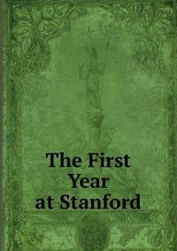 The First Year at Stanford
