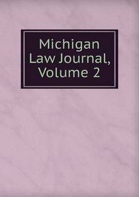 Michigan Law Journal, Volume 2