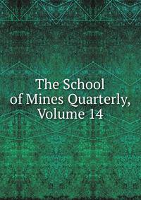 The School of Mines Quarterly, Volume 14