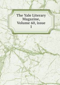 The Yale Literary Magazine, Volume 60, issue 1