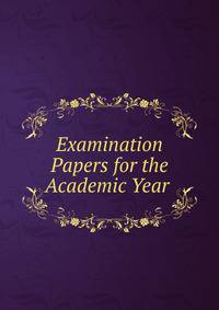 Examination Papers for the Academic Year .
