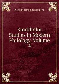 Stockholm Studies in Modern Philology, Volume 4