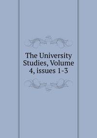 The University Studies, Volume 4, issues 1-3