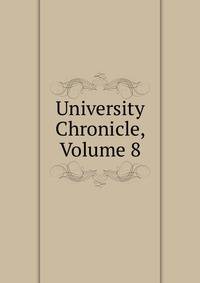 University Chronicle, Volume 8