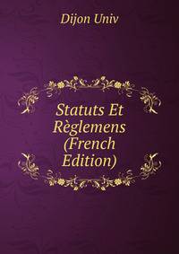 Statuts Et Reglemens (French Edition)