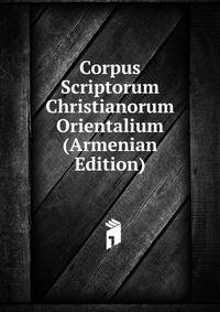 Corpus Scriptorum Christianorum Orientalium (Armenian Edition)
