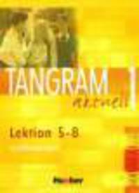 Tangram aktuell 1. Lektion 5-8. Lehrerhandbuch. Niveau A1/2