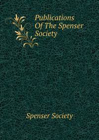 Publications Of The Spenser Society