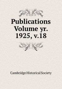 Publications Volume yr. 1925, v.18
