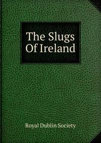 The Slugs Of Ireland