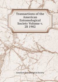Transactions of the American Entomological Society Volume v. 28 1902