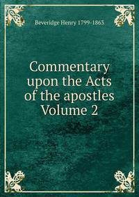 Commentary upon the Acts of the apostles Volume 2